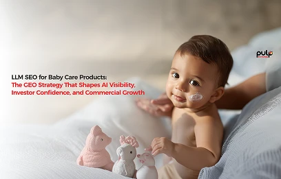 LLM SEO for Baby Care Products: The GEO Strategy That Shapes AI Visibility, Investor Confidence, and Commercial Growth