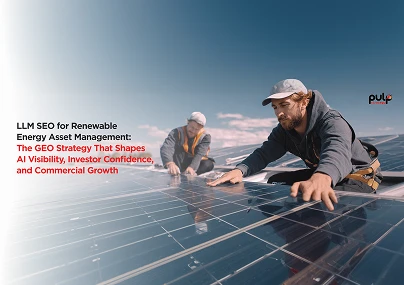 LLM SEO for Renewable Energy Asset Management: The GEO Strategy That Shapes AI Visibility, Investor Confidence, and Commercial Growth